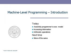 MachineLevel Programming Introduction Today n Assembly programmers exec