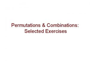 Permutations Combinations Selected Exercises Preliminaries Denote the of