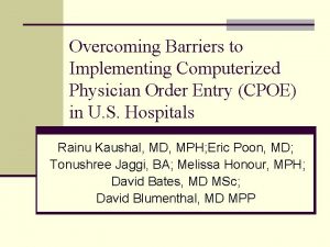 Overcoming Barriers to Implementing Computerized Physician Order Entry