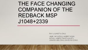 THE FACE CHANGING COMPANION OF THE REDBACK MSP