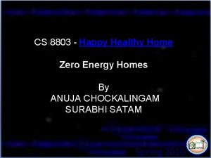 CS 8803 Happy Healthy Home Zero Energy Homes