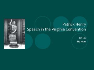 Patrick Henry Speech in the Virginia Convention Liu