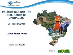 POLTICA NACIONAL DE SEGURANA DE BARRAGENS Lei 12