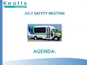 JULY SAFETY MEETING AGENDA AGENDA Introduction of staff