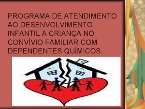 PROGRAMA DE ATENDIMENTO AO DESENVOLVIMENTO INFANTIL A CRIANA