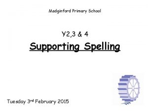 Madginford Primary School Y 2 3 4 Supporting