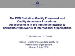 The ECB Statistical Quality Framework and Quality Assurance