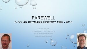 FAREWELL SOLAR KEYMARK HISTORY 1999 2018 JAN ERIK