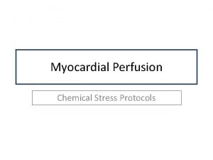 Myocardial Perfusion Chemical Stress Protocols Dipyridamole One Day