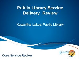 Public Library Service Delivery Review Kawartha Lakes Public