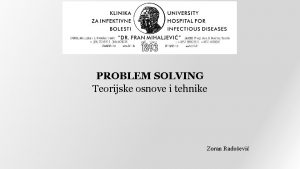 PROBLEM SOLVING Teorijske osnove i tehnike Zoran Radoevi