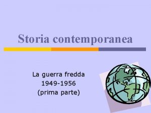 Storia contemporanea La guerra fredda 1949 1956 prima