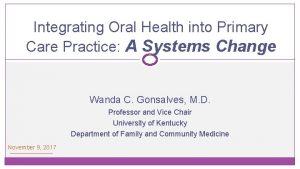 Integrating Oral Health into Primary Care Practice A