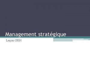 Management stratgique Leon GRH Rappel dfinition GRH P