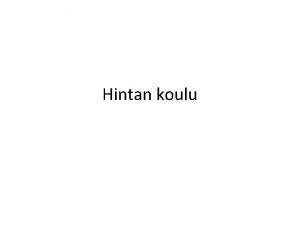 Hintan koulu Perustiedot Hintan koulu sijaitsee Oulussa noin