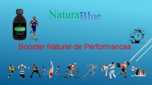 Natura Booster Naturel de Performances Les performances sportives