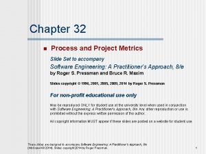 Chapter 32 n Process and Project Metrics Slide