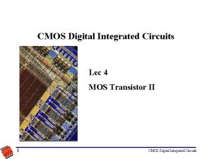 CMOS Digital Integrated Circuits Lec 4 MOS Transistor