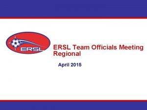ERSL Team Officials Meeting Regional April 2015 Agenda