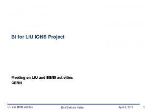 BI for LIU IONS Project Meeting on LIU