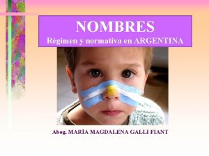 NOMBRES Rgimen y normativa en ARGENTINA Abog MARA