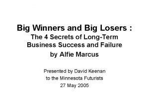Big Winners and Big Losers The 4 Secrets
