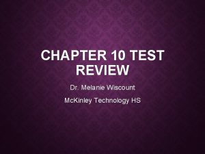 CHAPTER 10 TEST REVIEW Dr Melanie Wiscount Mc