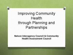 Improving Community Health through Planning and Partnerships Nelson