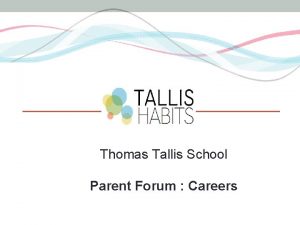 Thomas Tallis School Parent Forum Careers KS 3