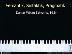 Semantik Sintaktik Pragmatik Daniar Wikan Setyanto M Sn
