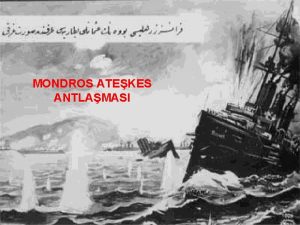 MONDROS ATEKES ANTLAMASI MONDROS ATEKES ANTLAMASI Antlama Mondros