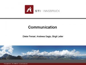 Communication Dieter Fensel Andreea Gagiu Birgit Leiter www