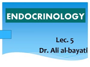 ENDOCRINOLOGY Lec 5 Dr Ali albayati Neurosecretory neurons