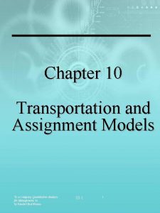 Chapter 10 Transportation and Assignment Models To accompany