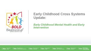 Early Childhood Cross Systems Update Early Childhood Mental