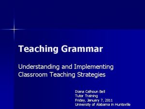 Teaching Grammar Understanding and Implementing Classroom Teaching Strategies