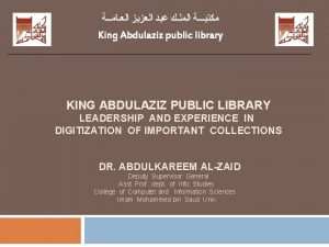 King Abdulaziz public library KING ABDULAZIZ PUBLIC LIBRARY