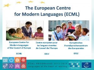 The European Centre for Modern Languages ECML European