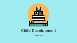 Child Development Pre K5 th Grade Four YearOlds