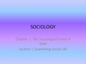 SOCIOLOGY Chapter 1 The Sociological Point of View