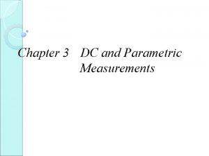 Chapter 3 DC and Parametric Measurements Continuity Purpose