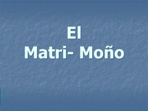 El Matri Moo n n Cuando un hombre