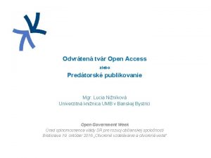 Odvrten tvr Open Access alebo Predtorsk publikovanie Mgr