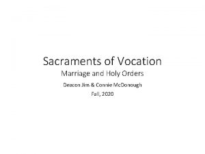 Sacraments of Vocation Marriage and Holy Orders Deacon