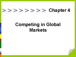 Chapter 4 Competing in Global Markets s l