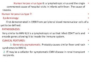 Human herpes virus type 6 a lymphotropic virus