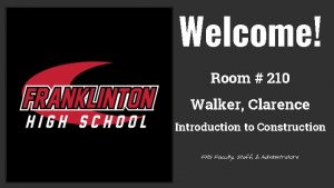 Welcome Room 210 Walker Clarence Introduction to Construction