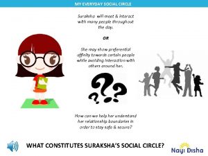 MY EVERYDAY SOCIAL CIRCLE Suraksha will meet interact