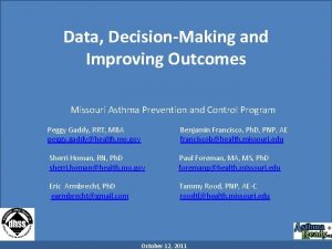 Data DecisionMaking and Improving Outcomes Missouri Asthma Prevention