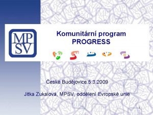 Komunitrn program PROGRESS esk Budjovice 5 3 2009